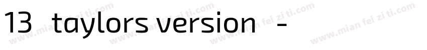 13（taylors version）字体转换